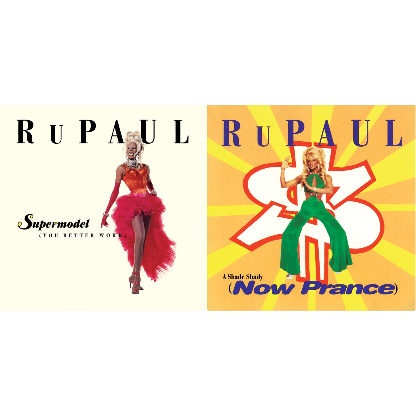 RuPaul: Supermodel (You Better Work)/A Shade Shady (Now Prance) 7" Vinyl
