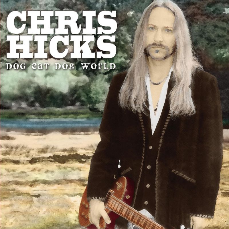 Chris Hicks: Dog Eat Dog World CD